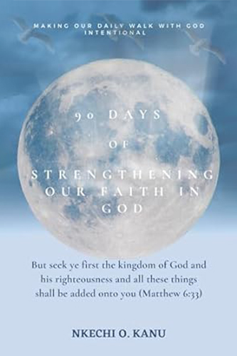 90 Days of Strengthening Our Faith in God : Making our daily work with God intentional